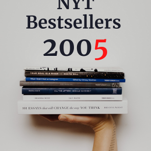 ALL of 2005's NYT #1 Bestsellers!